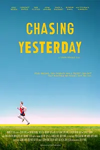 Постер к фильму «Chasing Yesterday (2015)»