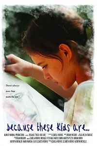 Постер к фильму «Because These Kids Are... (2013)»