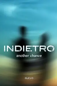 Постер к фильму «Indietro (2013)»