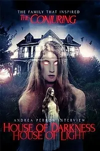 Постер к фильму «Andrea Perron: House of Darkness House of Light (2013)»