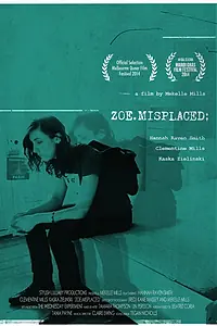 Постер к фильму «Zoe.Misplaced (2014)»