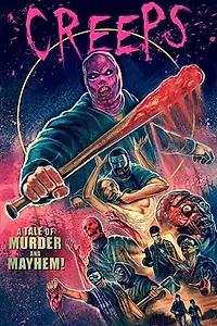 Главный постер фильма «Creeps: A Tale of Murder and Mayhem (2013)»