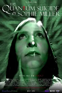 Постер к фильму «The Quantum Suicide of Sophie Miller (2013)»