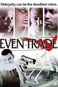 Постер к фильму «Even Trade (2004)»