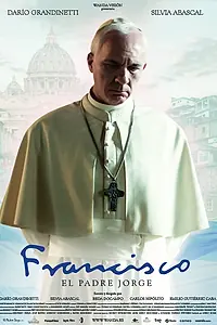 Постер к фильму «Francisco - El Padre Jorge (2015)»