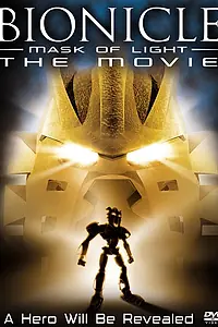 Главный постер мультфильма «Бионикл: Маска света (2003)»