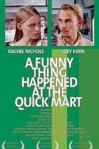 Главный постер фильма «A Funny Thing Happened at the Quick Mart (2004)»