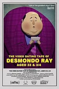 Главный постер мультфильма «The Video Dating Tape of Desmondo Ray, Aged 33 and 3/4 (2013)»