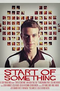 Главный постер фильма «Start of Something (2014)»