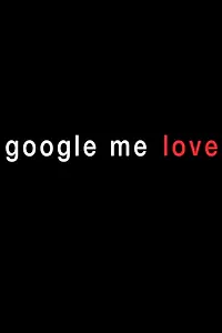 Постер к фильму «Google Me Love (2013)»