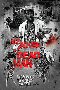 Постер к фильму «Ace Jackson Is a Dead Man (2015)»