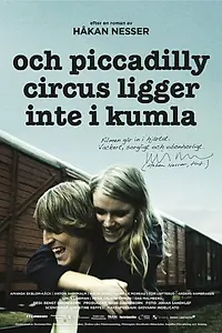 Главный постер фильма «Och Piccadilly Circus ligger inte i Kumla (2014)»
