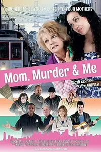 Главный постер фильма «Mom, Murder & Me (2014)»