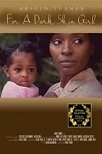 Главный постер фильма «For a Dark Skin Girl (2013)»