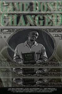 Постер к фильму «The Game Done Changed (2017)»