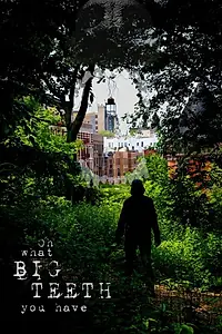 Главный постер фильма «Oh What Big Teeth You Have (2014)»