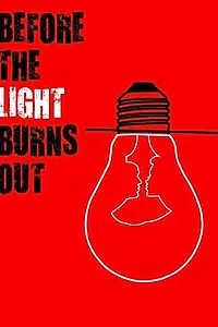 Постер к фильму «Before the Light Burns Out (2014)»
