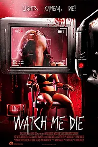 Постер к фильму «Watch Me Die (2014)»