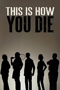 Главный постер фильма «This Is How You Die (2013)»