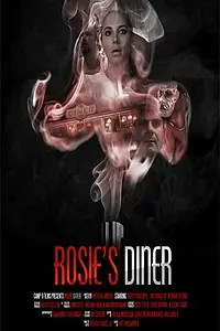 Постер к фильму «Rosie's Diner (2013)»