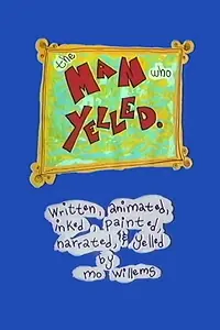 Главный постер мультфильма «The Man Who Yelled (1992)»