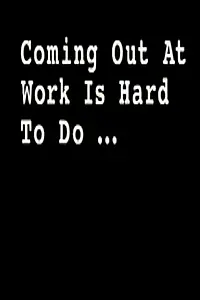 Главный постер фильма «Coming Out at Work Is Hard to Do (2004)»