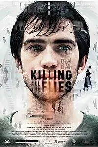 Главный постер фильма «Killing All the Flies (2013)»