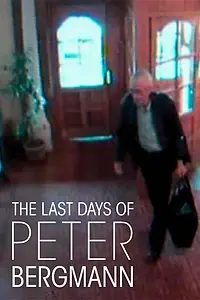 Постер к фильму «The Last Days of Peter Bergmann (2013)»