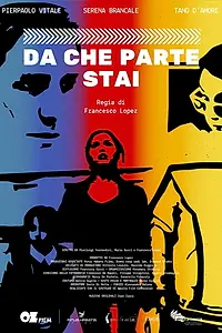 Постер к фильму «Da Che Parte Stai (2016)»