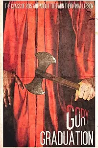 Постер к фильму «Gory Graduation (2019)»