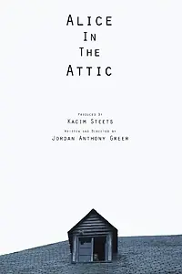 Главный постер фильма «Alice in the Attic (2015)»