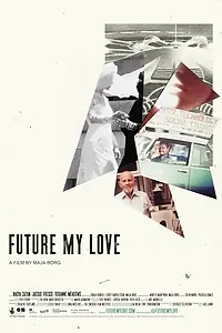 Постер к фильму «Будущее моей любви (2012)»