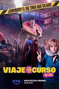 Главный постер фильма «Viaje de fin de curso: Mallorca (2025)»