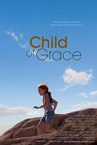 Главный постер фильма «Child of Grace (2014)»