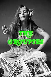 Постер к фильму «The Groupies (1971)»