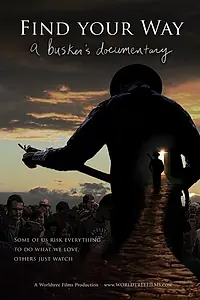 Постер к фильму «Find Your Way: A Busker's Documentary (2014)»