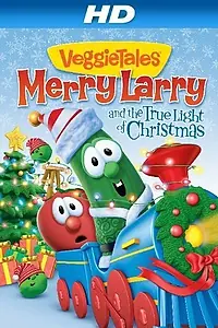 Постер к мультфильму «VeggieTales: Merry Larry and the True Light of Christmas (2013)»