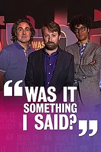 Постер к сериалу «Was It Something I Said? (2013)»