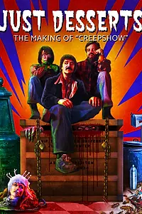 Главный постер фильма «Just Desserts: The Making of «Creepshow» (2007)»