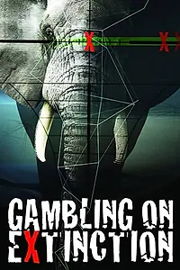 Постер к фильму «Gambling on Extinction (2015)»