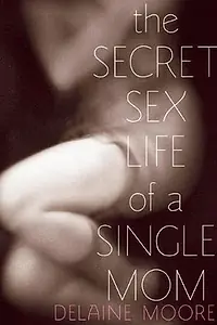 Постер к фильму «The Secret Sex Life of a Single Mom (2014)»
