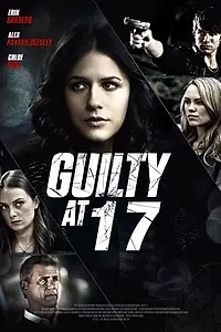 Главный постер фильма «Guilty at 17 (2014)»