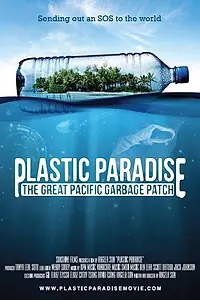 Постер к фильму «Plastic Paradise: The Great Pacific Garbage Patch (2013)»