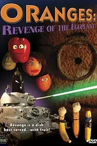 Постер к фильму «Oranges: Revenge of the Eggplant (2004)»