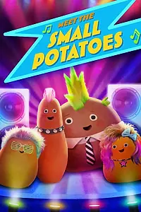 Главный постер фильма «Meet the Small Potatoes (2013)»