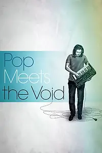 Постер к фильму «Pop Meets the Void (2015)»