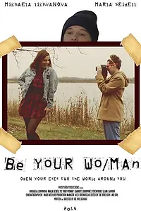 Главный постер фильма «Be Your Wo/Man (2014)»