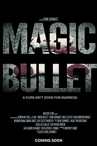 Постер к фильму «Magic Bullet (2013)»