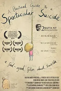 Постер к фильму «A Practical Guide to a Spectacular Suicide (2014)»