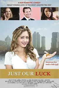 Главный постер фильма «Just Our Luck (2016)»